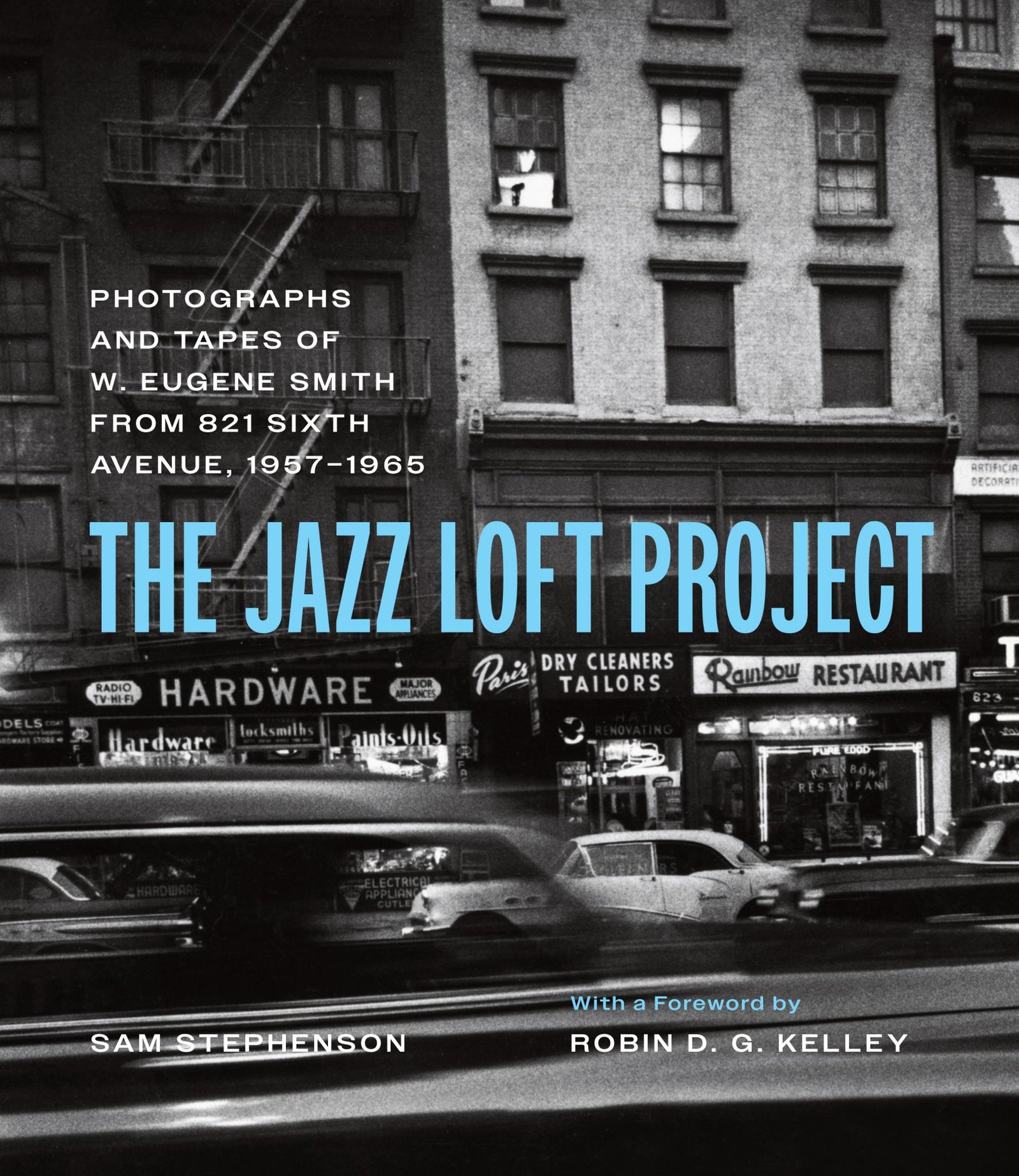 The Jazz Loft Project by W. Eugene Smith and Sam Stephenson (The